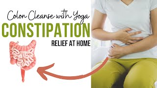 YOGA FOR CONSTIPATION RELIEF  Instant Relief for Constipation and Bloating [upl. by Odnala]