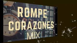 ROMPE CORAZONES MIX [upl. by Normie287]