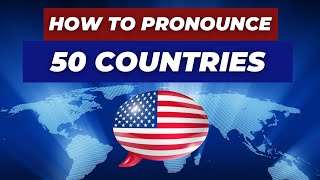 How To Say 50 Country Names English Pronunciation [upl. by Noinatrad]