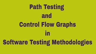 Path Testing and Control Flow GraphsPATH TESTING STM [upl. by Rollins]