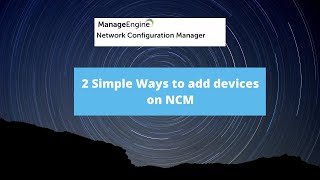 Simple Steps to add devices in Network Configuration Manager [upl. by Vinny]