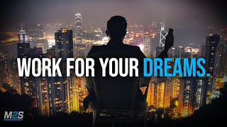 WORK FOR YOUR DREAMS  Powerful Study Motivation [upl. by Bamby]