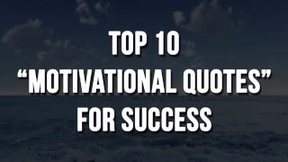 Top 10 Motivational Quotes For Success in Life [upl. by Lalage512]