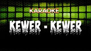 KEWER KEWERKaraoke [upl. by Mond]