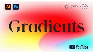 MultiColor Gradients Using Adobe Photoshop amp Illustrator  Tutorial 2022 [upl. by Henrietta647]