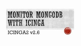 Icinga2 PART 6  Monitor MongoDB using Icinga [upl. by Bergin]