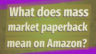 What does mass market paperback mean on Amazon [upl. by Ahsiemat]