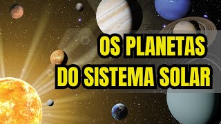 Os Planetas do Sistema Solar [upl. by Isbel570]