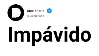 Impávido Significado En Español [upl. by Eetak]