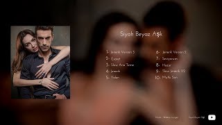 Siyah Beyaz Aşk Müzikleri  Full Album 2 [upl. by Ynnub594]