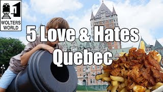 Visit Quebec  5 Things You Will Love amp Hate about Quebec City Canada [upl. by Nilecoj]